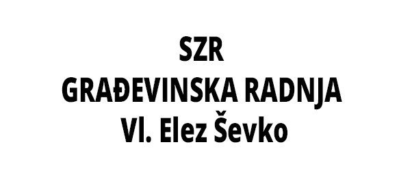 SZR GRAĐEVINSKA RADNJA Vl. Elez Ševko